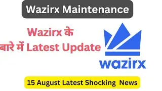 Wazirx Maintenance Update । Full Explain