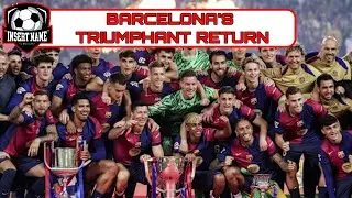 Barcelona's Triumphant Return