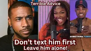 #terribleadvice #Modernwoman tells other women... don't text a man first...    leave him alone
