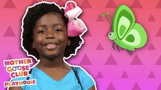 Butterfly + More | Mother Goose Club Nursery Playhouse Songs & Rhymes