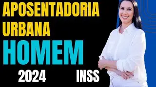 Aposentadoria urbana do INSS para os homens em 2024