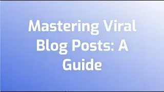How to Write Viral Blog Posts – Full Breakdown