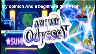 My opinion and a Beginners guide to Anime Odyssey