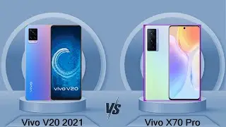 Vivo V20 2021 Vs Vivo X70 Pro - Full Comparison [Full Specifications]