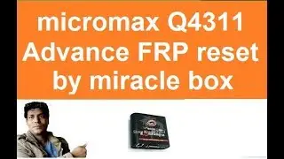 Micromax q4311/FRP lock unlock by/miracle Box/new trick/android vrer 7.0