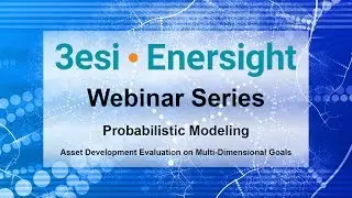 3esi-Enersight Webinar - Probabilistic Modeling in Asset Evaluation