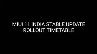 MIUI 11 Stable Rollout Schedule