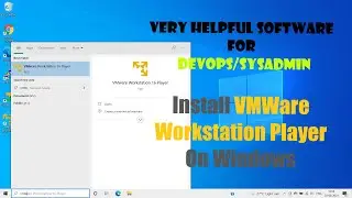 Install VMWare Workstation player on Windows 10 |Another Virtualization software for DevOps/Sysadmin