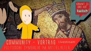 Ritual und Performance - Wie funktioniert Politik des Mittelalters (Twitch-Communityvortrag)