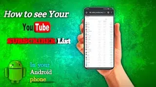 How to see your YouTube SUBSCRIBERS List in your Android phone ||Tech MatriX||