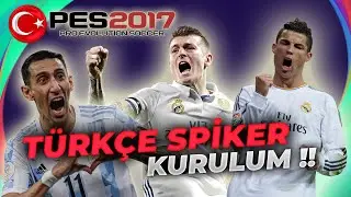 PES 2017 - TÜRKÇE SPİKER KURULUM VE OYNANIŞ 2024-25 !!