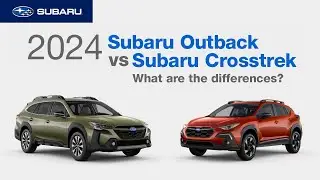 2024 Subaru Outback vs 2024 Subaru Crosstrek | What Are The Differences?