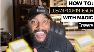 HOW TO SUPER CLEAN your Interior with a Magic Eraser!– Ep 2