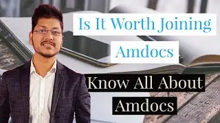 Is It Worth Joining Amdocs || All About Amdocs || Amdocs as a fresher || Amdocs Reviews