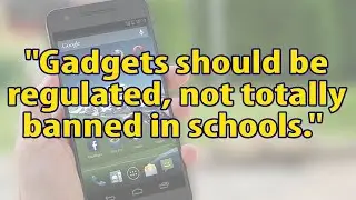 Gadgets should be regulated, not totally banned in schools - Teachers