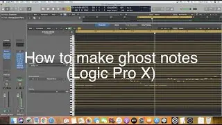 How to make ghost notes (Logic Pro X)
