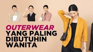 Kenali Jenis-Jenis Outerwear dan Cari Tahu Bedanya! | Sorabel