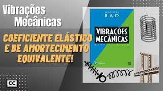 Vibrações Mecânicas - Coeficiente elástico e de Amortecimento Equivalente
