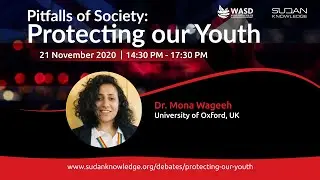 Pitfalls of society: protecting our youth - Dr. Mona Ibrahim