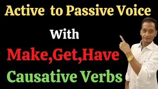 |How to change sentences of Causative Verbs into Passive Voice|