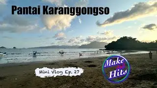 Keindahan Pantai Karanggongso || Mini Vlog Ep. 27