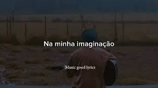 Devin Kennedy - In My Imagination (TRADUÇÃO PT BR)