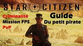 STAR CITIZEN GUIDE DÉBUTANT - BASES du petit pirate #2 [2019]
