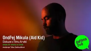 DAFilms Živě s hudebníkem Ondřejem Mikulou (Aid Kid) o filmu Arvéd