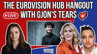 The Eurovision Hub Hangout with Gjon's Tears (LIVE)