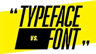Typeface vs Font. Mystery Solved!