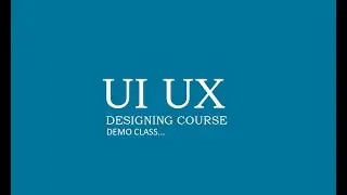 UI UX Designing Course Demo Class