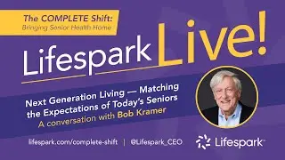 The COMPLETE Shift: Bob Kramer - Matching the Expectations of Today's Seniors
