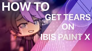 How to get Tears on ibis Paint X | Gacha Life Tutorial