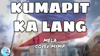 Kumapit Ka lang - MYMP | Mela | Huwag kang bibitaw