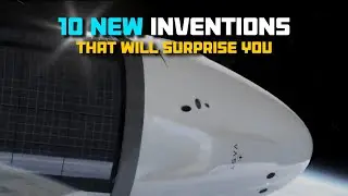 10 NEW INVENTIONS THAT WILL SURPRISE YOU