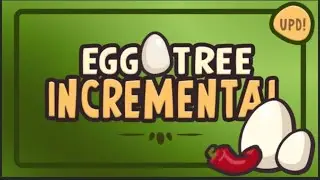 Egg Tree Incremental 》 Part I