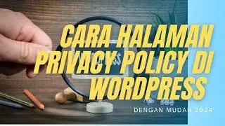 Cara Buat Privacy Policy di Wordpress dengan mudah 2024