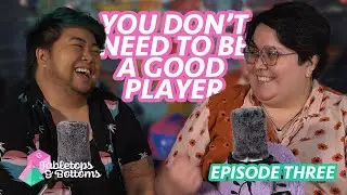 The Player Experience - Episode 3 (Tabletops & Bottoms)