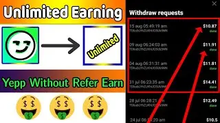 Yepp New Loot | Yepp App Unlimited Earning Without Refer | Instant Withddrawal