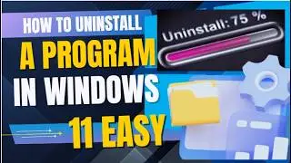 How to Uninstall a Program in Windows 11 | Easy Steps