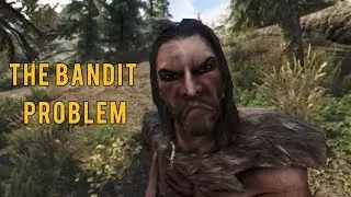 SKYRIM MODS › Helgen Reborn › The Bandit Problem