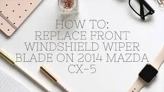 HOW TO: Replace Front Windshield Wiper blades on (2014) Mazda CX-5
