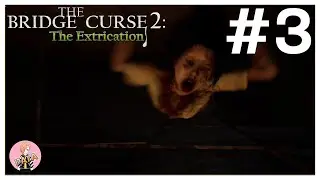 เจอแบบนี้ใครก็กรี๊ด : The Bridge Curse 2 The Extrication #3