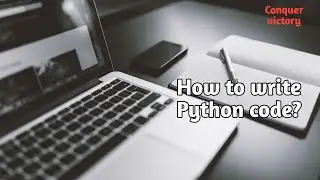 # 3 How to write a code in Python?