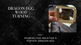 Making a Dragon Egg Mold with Oak Gall and Epoxy Resin