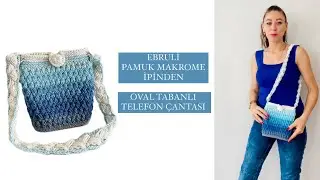 PAMUK MAKROME İPİYLE  OVAL TABANLI ÇANTA 🌸 TELEFON ÇANTASI