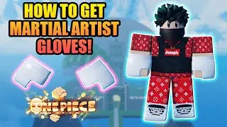 How To Get Martial Artist Gloves in A One Piece Game