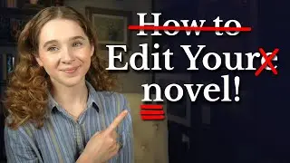 How I Edit My Books | first draft to finished novel in 6 steps