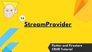 14 StreamProvider - Flutter, Firebase Auth and Firestore CRUD Tutorial