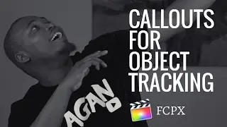 How To Use Callouts To Fake Object Tracking In Final Cut X - Video Editing [Episode 2]
